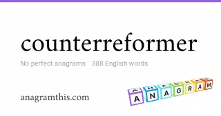 counterreformer - 388 English anagrams