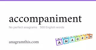 accompaniment - 500 English anagrams