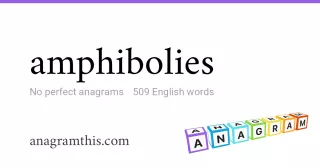amphibolies - 509 English anagrams