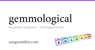 gemmological - 226 English anagrams