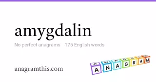 amygdalin - 175 English anagrams