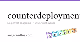 counterdeployment - 1,516 English anagrams