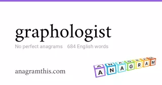 graphologist - 684 English anagrams