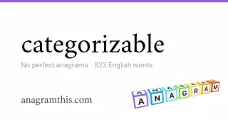 categorizable - 823 English anagrams