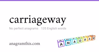 carriageway - 135 English anagrams
