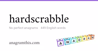 hardscrabble - 449 English anagrams
