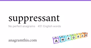 suppressant - 451 English anagrams