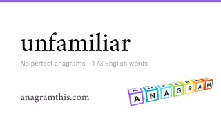 unfamiliar - 173 English anagrams