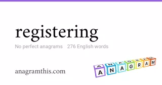 registering - 276 English anagrams