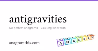 antigravities - 744 English anagrams