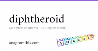 diphtheroid - 217 English anagrams