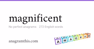 magnificent - 272 English anagrams