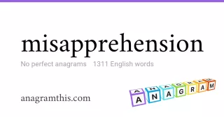 misapprehension - 1,311 English anagrams