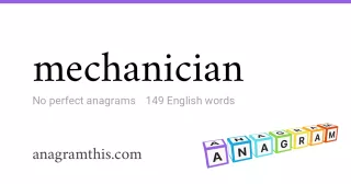 mechanician - 149 English anagrams