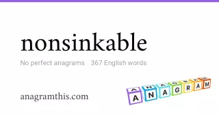nonsinkable - 367 English anagrams