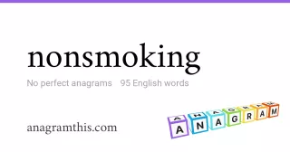 nonsmoking - 95 English anagrams