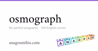 osmograph - 185 English anagrams