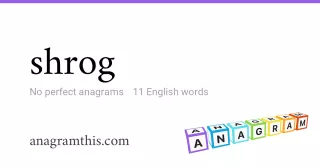 shrog - 11 English anagrams