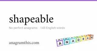 shapeable - 145 English anagrams