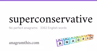 superconservative - 3,362 English anagrams
