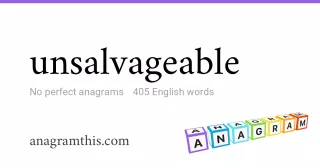 unsalvageable - 405 English anagrams