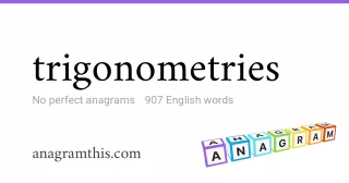 trigonometries - 907 English anagrams