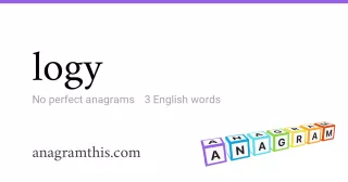 logy - 3 English anagrams