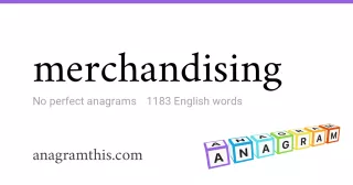 merchandising - 1,183 English anagrams