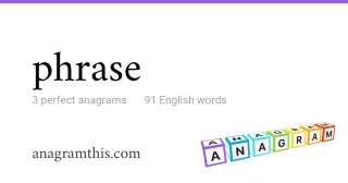 phrase - 91 English anagrams