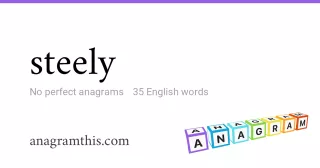 steely - 35 English anagrams