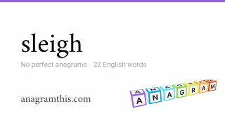 sleigh - 22 English anagrams