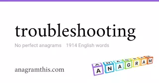 troubleshooting - 1,914 English anagrams