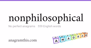 nonphilosophical - 559 English anagrams