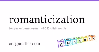 romanticization - 495 English anagrams