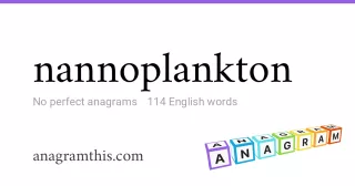 nannoplankton - 114 English anagrams