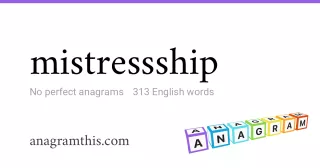 mistressship - 313 English anagrams