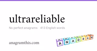 ultrareliable - 413 English anagrams