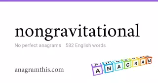nongravitational - 582 English anagrams