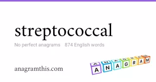 streptococcal - 874 English anagrams