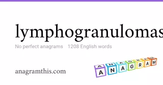 lymphogranulomas - 1,208 English anagrams
