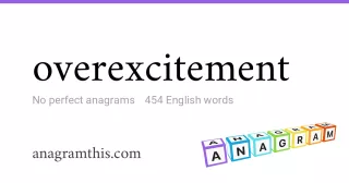 overexcitement - 454 English anagrams