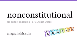 nonconstitutional - 672 English anagrams