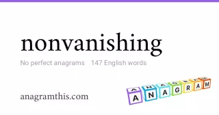 nonvanishing - 147 English anagrams
