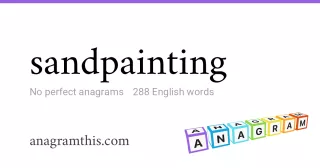 sandpainting - 288 English anagrams