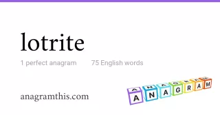 lotrite - 75 English anagrams
