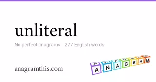 unliteral - 277 English anagrams