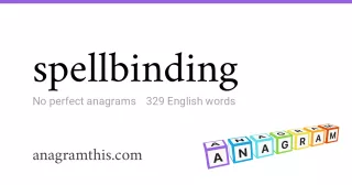 spellbinding - 329 English anagrams