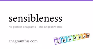 sensibleness - 105 English anagrams