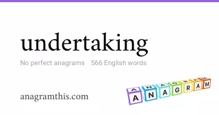 undertaking - 566 English anagrams