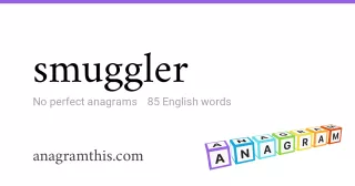smuggler - 85 English anagrams
